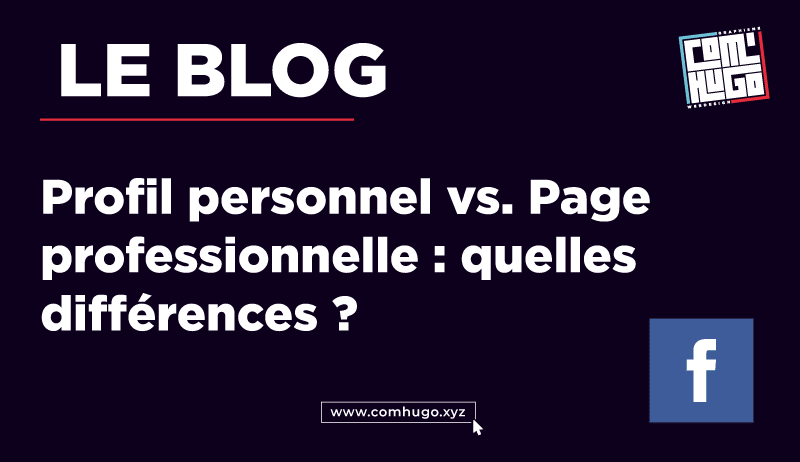 Profil personnel vs. Page professionnelle : quelles différences ?